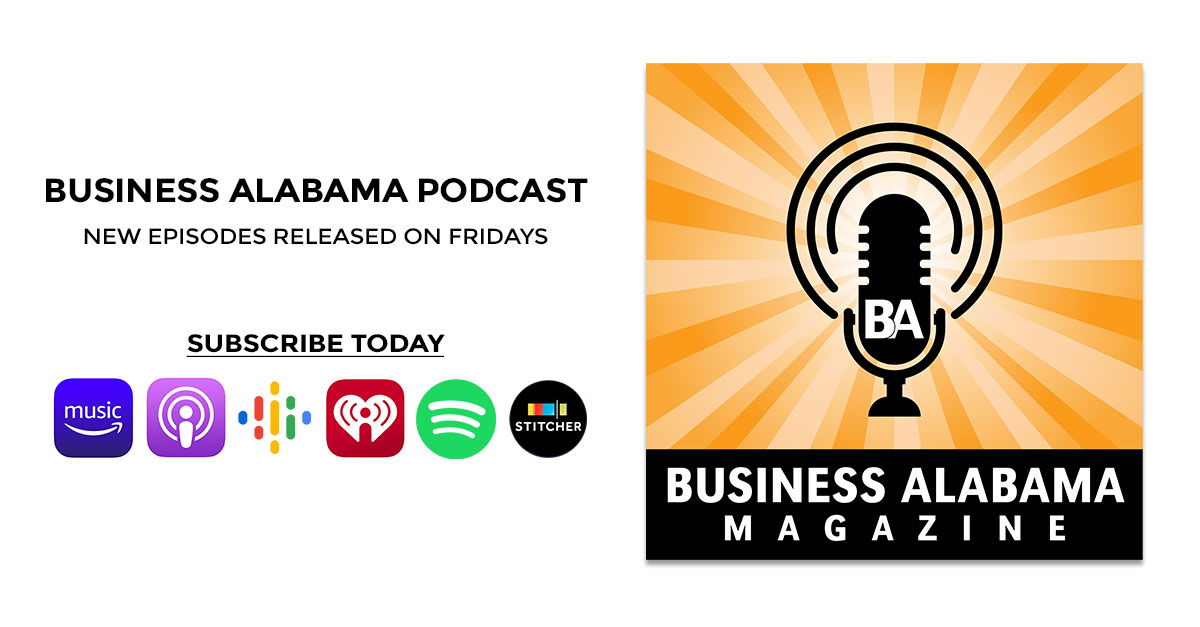 The Business Alabama Podcast Business Alabama Magazine
